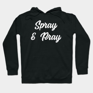 Spray & Pray Hoodie